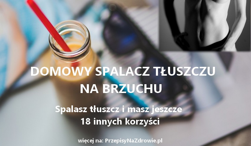 PrzepisyNaZdrowie.pl-przepis-na-domowy-spalacz-tluszczu-sposob-na-odchudzanie-18-korzysci