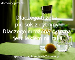 przepisynazdrowie.pl-dlaczego-pic-sok-z-cytryny-z-woda-mrozona-cytryna-na-raka-przepis